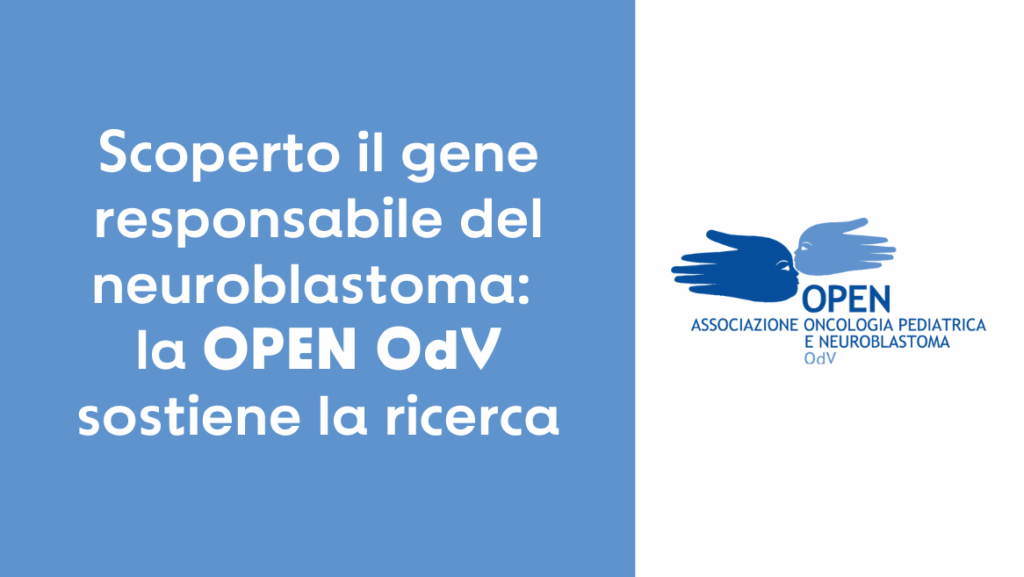 Una grafica bianca e azzurra, con il logo della OPEN OdV sulla sinistra, che mostra il titolo dell'articolo "Scoperto il gene responsabile del Neuroblastoma: la OPEN OdV sostiene la ricerca"
